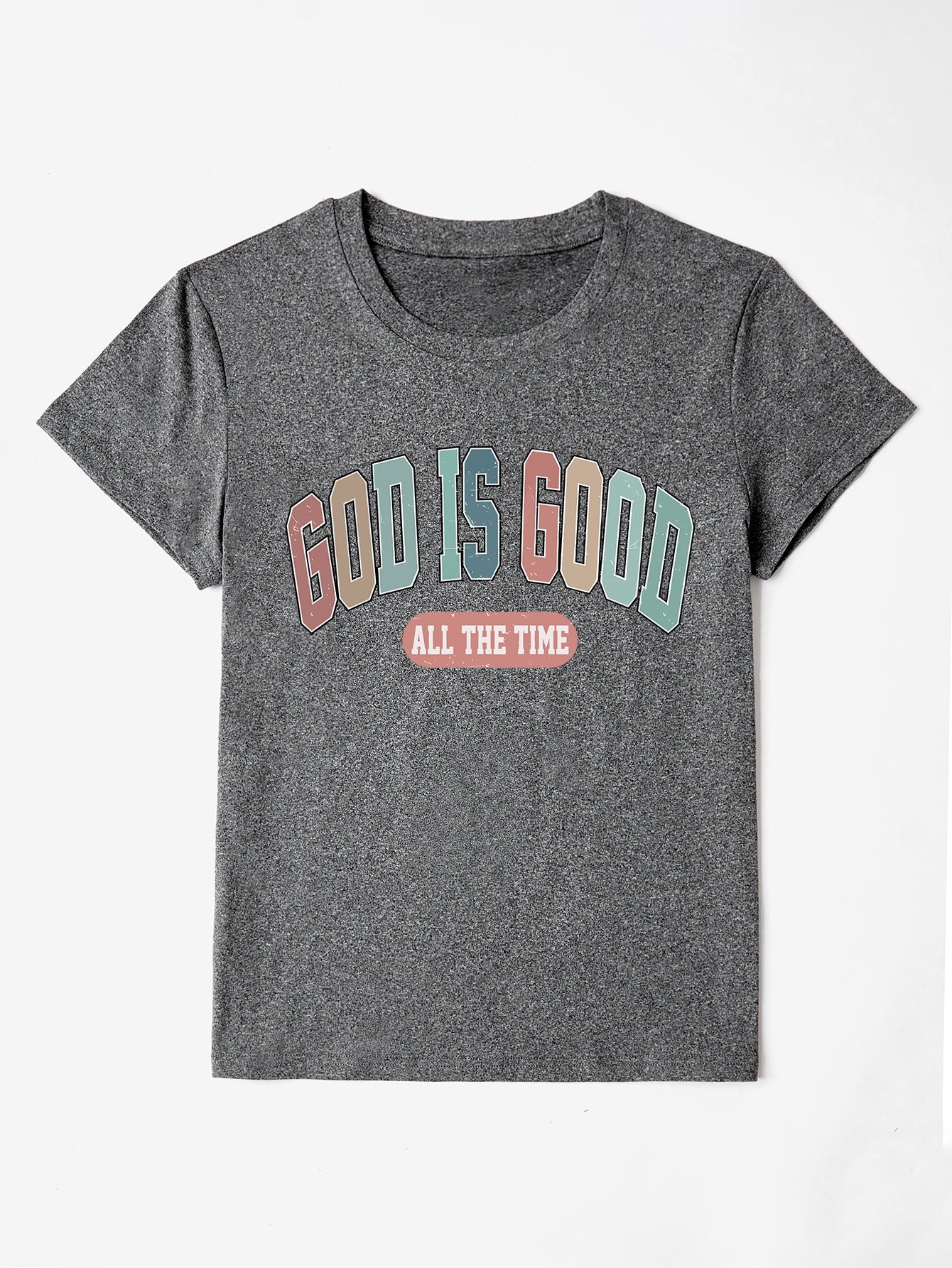 "GOD IS GOOD ALL THE TIME" Round Neck T-Shirt