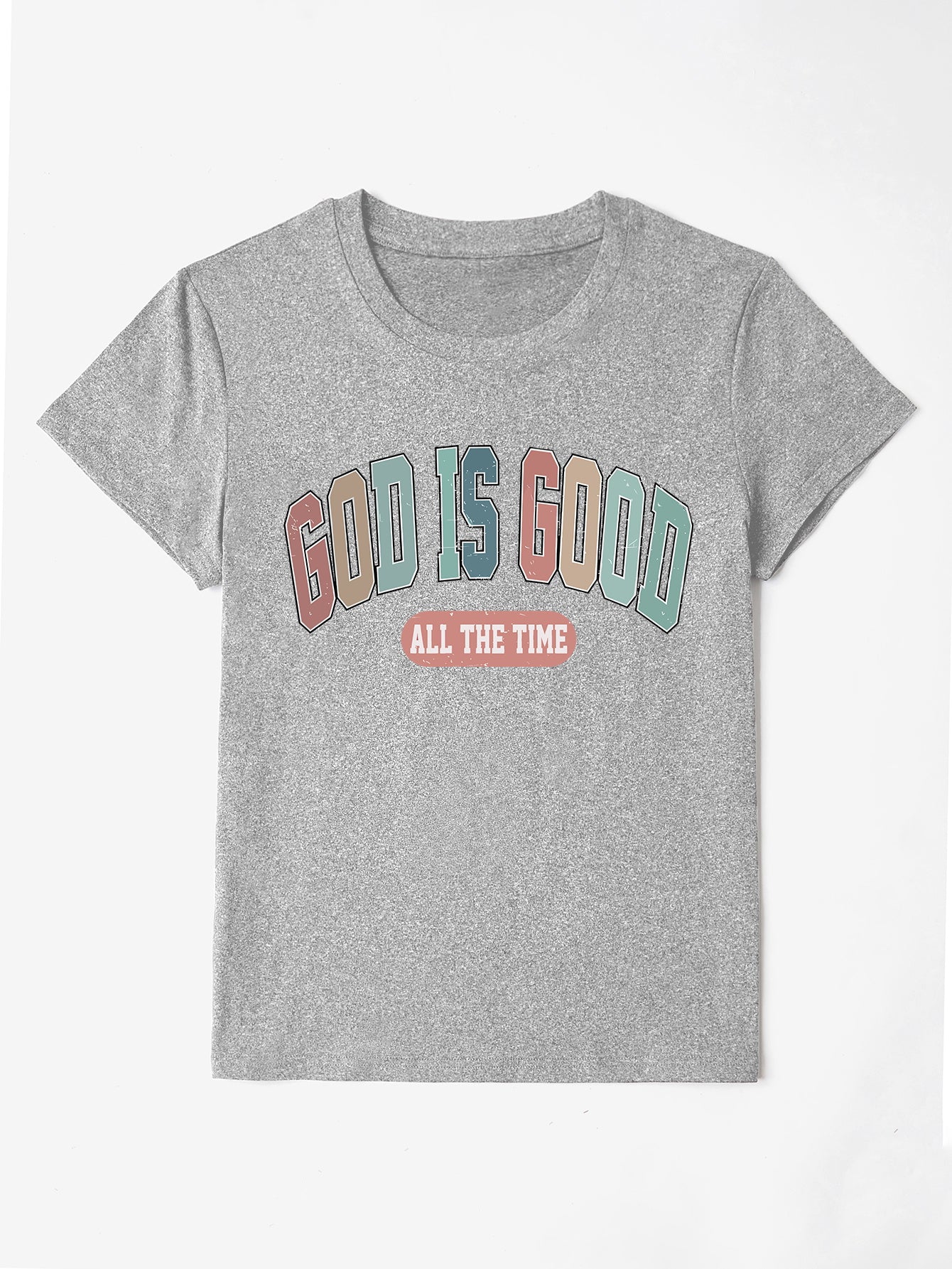 "GOD IS GOOD ALL THE TIME" Round Neck T-Shirt