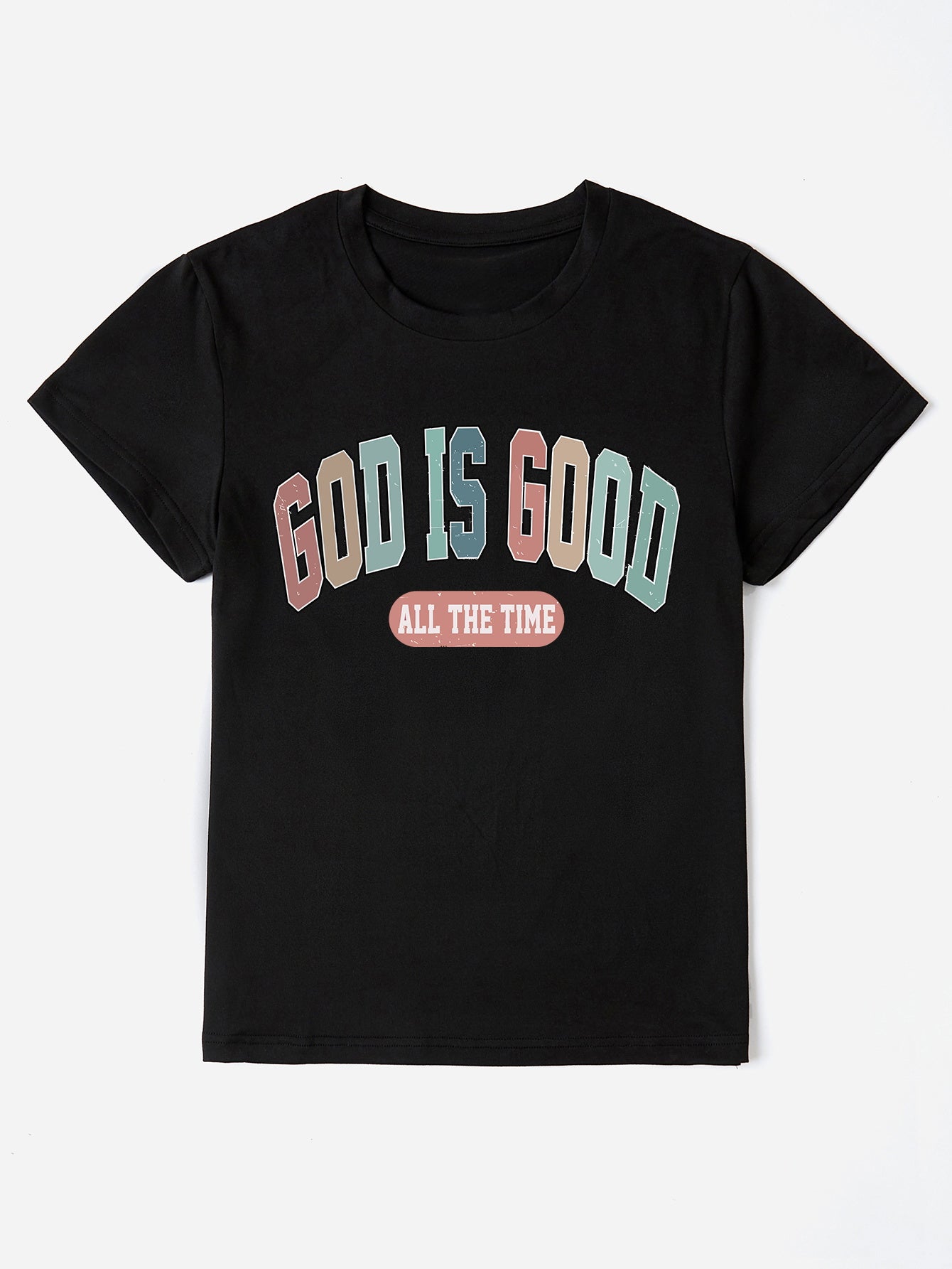 "GOD IS GOOD ALL THE TIME" Round Neck T-Shirt